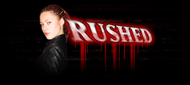 Rushed